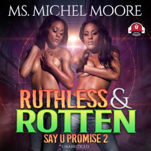 Ruthless and Rotten: Say U Promise II (The Say U Promise Series)