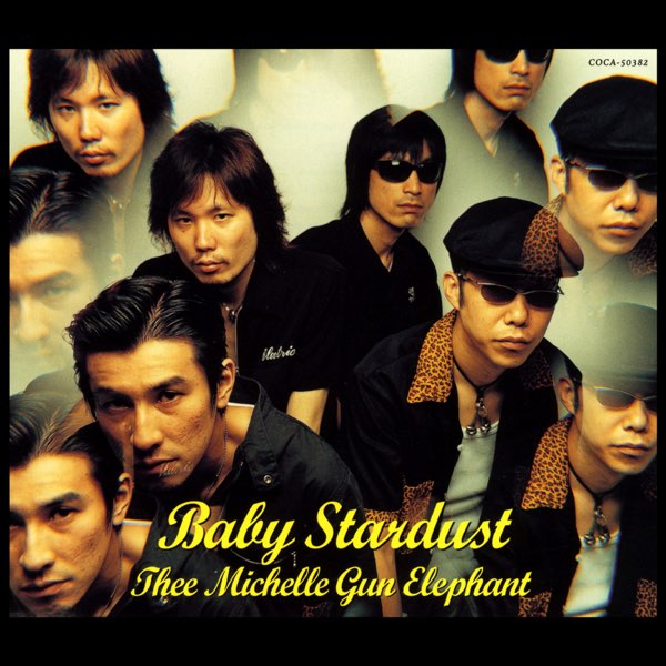 Baby Stardust - Single - Album by thee michelle gun elephant 