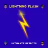 Ultimate Rejects - Lightning Flash