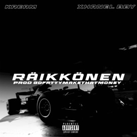 Räikkönen Kream, GoFattyMakeThatMoney & XhanelBBY