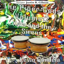 Xyla and the Sirens: The Piper Gods, Volume 2 (Unabridged)
