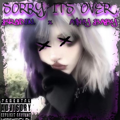 Sorry, It's Over. (feat. A$hy Baby) - Single