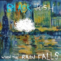 When The Rain Falls - Single - Black Josh