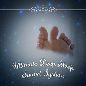 Ultimate Deep Sleep Sound System: No More Trouble Sleeping Music, Cure Insomnia, Help Fall Asleep
