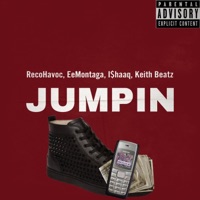 Jumpin (feat. EeMontaga) - Single - I$haaq & RecoHavoc