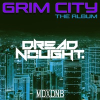 Grim City Album (Mixed By Dreadnought) - Dreadnought