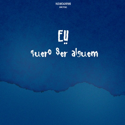 Eu Quero Ser Alguém - Single