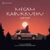 Megam Karukkuthu (Lofi Flip) - Single