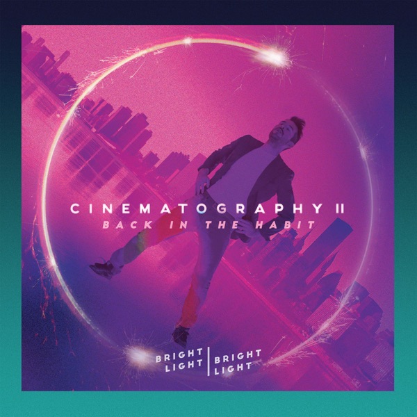 Cinematography 2: Back in the Habit - EP - Bright Light Bright Light