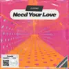 Need Your Love