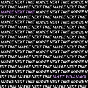 Maybe Next Time - Single