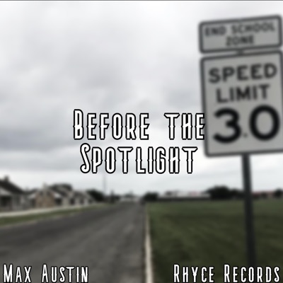 Before the Spotlight (feat. Rhyce Records) - Single