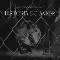 Historia de Amor - Single - Santyk Rockerfield & Sai T