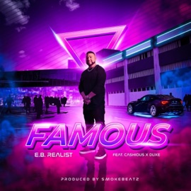 Famous (feat. Cashious & Duxe) E.B.Realist