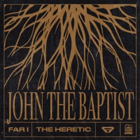 John the Baptist - Single - Far I & The Heretic