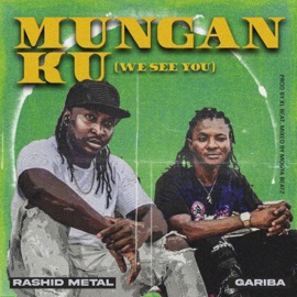 Mungan Ku (feat. Gariba) Rashid Metal