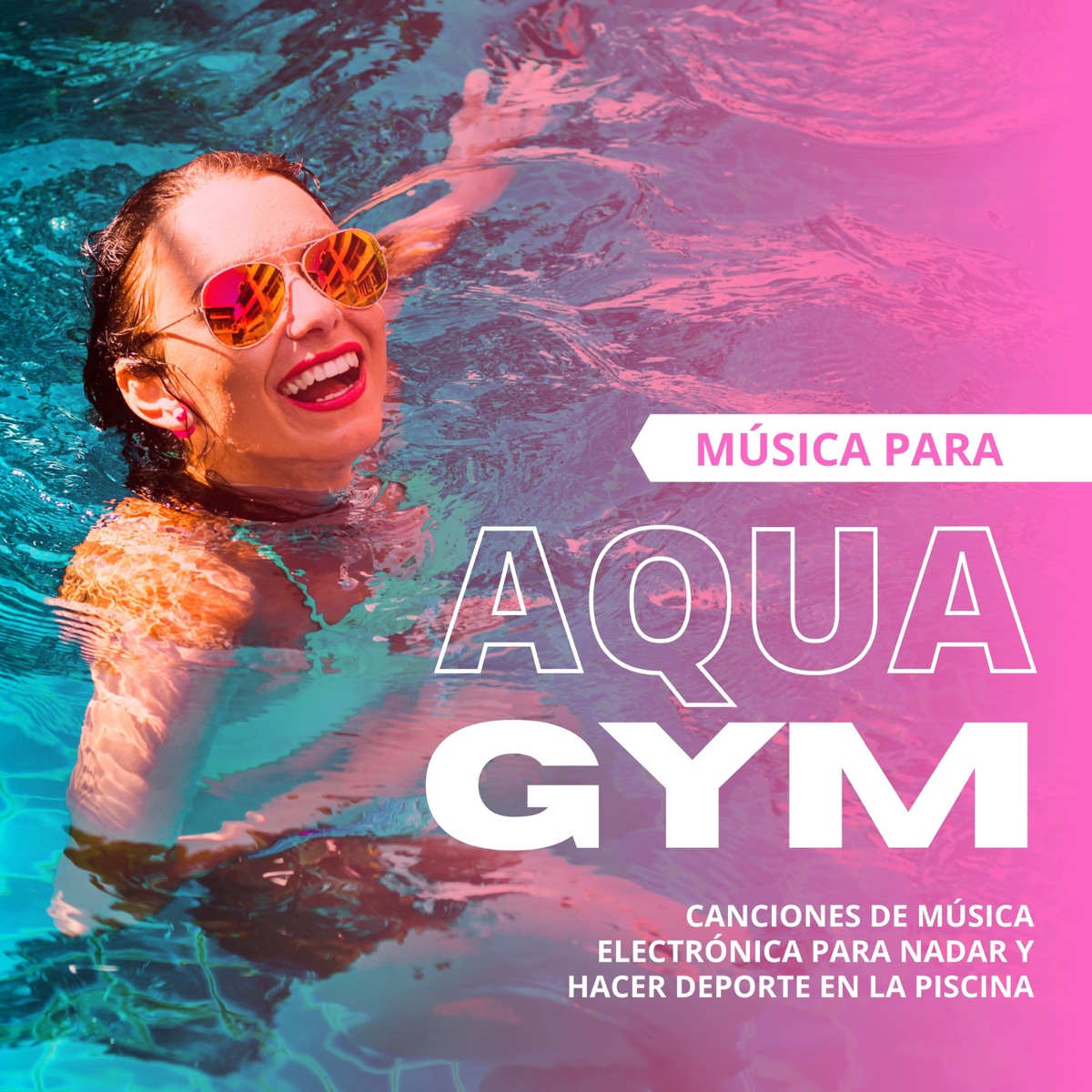 Música para Aquagym - Canciones de Música Electrónica para Nadar y Hacer  Deporte en la Piscina” álbum de Adelgazar Gym en Apple Music