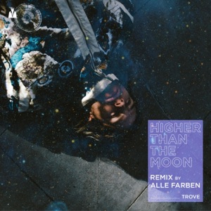 Higher Than the Moon (Alle Farben Remix) - Single