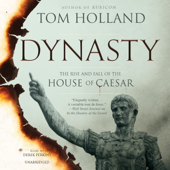 Dynasty: The Rise and Fall of the House of Caesar - Tom Holland Cover Art