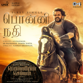 Ponni Nadhi (From "Ponniyin Selvan Part -1") [Tamil] - A. R. Rahman, A.R. Raihanah & Bamba Bakya