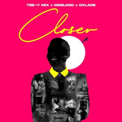 Closer (feat. Moelogo and Oxlade) - Single