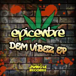 Dem Vibez - EP - Epicentre Dem Vibez - EP - Epicentre