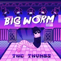 Big Worm - Single - The Thumbs