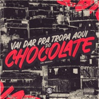 Vai Dar pra Tropa Aqui do Chocolate - Single - MC Braza