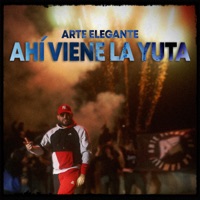 Ahí Viene la Yuta - Single - Arte Elegante