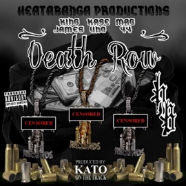 Death Row (feat. Kxng James, Kase Uno, Mag.44 & Kato On the Track) HeataBanga Productions