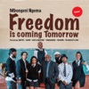 Freedom Is Coming Tomorrow (Remix) [feat. Emtee, Saudi, Gigi Lamayne, Tamarsha, Reason, Blacklez & MJ]
