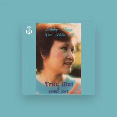 Listen to Truc Mai, watch music videos, read bio, see tour dates & more!