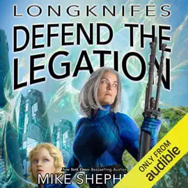 Defend the Legation: Longknifes, Book 1 (Unabridged)