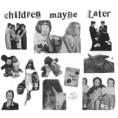 Children Maybe Later - The Dilley Sisters