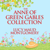 The Anne of Green Gables Collection - L. M. Montgomery