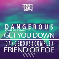 Get You Down  Friend Or Foe - Single - Dangerous