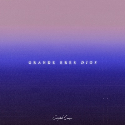 Grande Eres Dios (feat. David Berguno) - Single