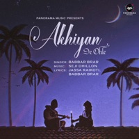 Akhiyan De Ohle - Single - Seji Dhillon, Babbar Brar & Jassa Raikoti