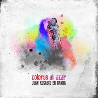 Colores al Azar (feat. Juani Rodríguez) - Single - Juan Rosasco en Banda