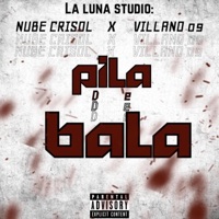 Pila de bala (feat. Nube Crisol & Villano 09) - Single - La Luna Studio