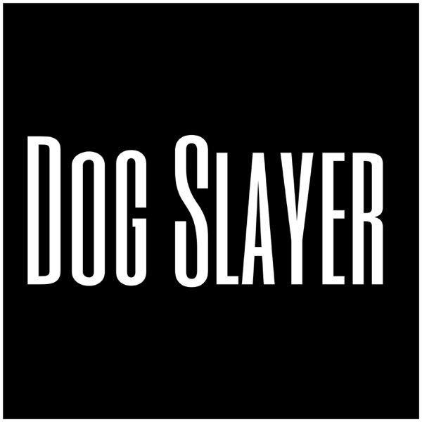 Dog Slayer