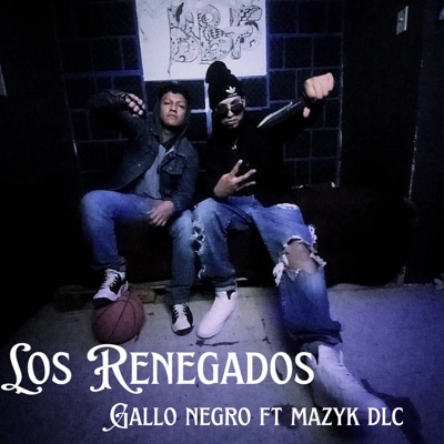 Los Renegados (feat. Mazyk DLC) - Single