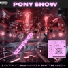 Pony Show (Screwed) - Single [feat. Scottie Leech & Blu Monii] - Single