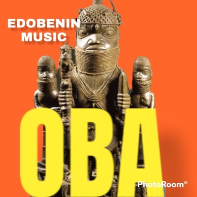 EDOBENIN MUSIC - Osakioya Edobor
