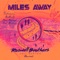 Miles Away (Technicism Remix) - Roswell Brothers & Cali Burton lyrics