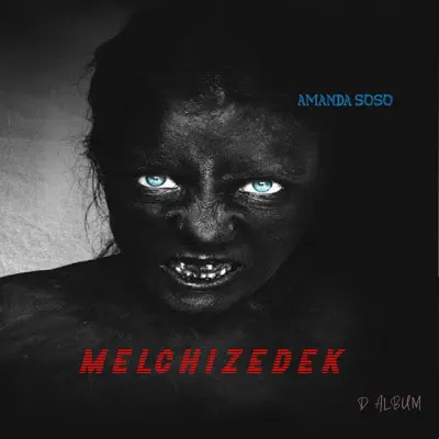 Ascolta 'Melchizedek' di AMANDA SOSO