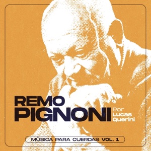 Música para Cuerdas, Vol.1: Remo Pignoni (feat. Pablo Farhat, Simón Lagier, Cristián Cortés, Leo Sturam & Cecilia Zabala)