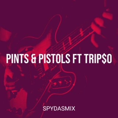 PINTS & PISTOLS (feat. TRIP$O) - Single