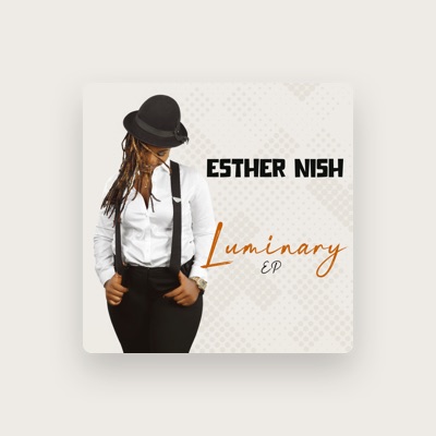 Ouve Esther Nish, vê vídeos de música, lê a biografia, vê as datas da digressão e muito mais!