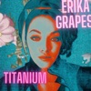Erika Grapes - Titanium